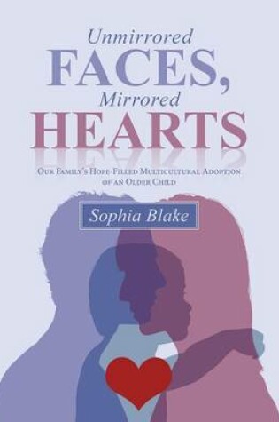 Cover of Unmirrored Faces, Mirrored Hearts