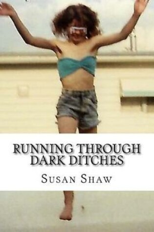 Cover of Running Through Dark Ditches