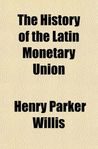 Cover of The History of the Latin Monetary Union