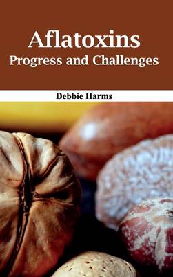 Cover of Aflatoxins: Progress and Challenges