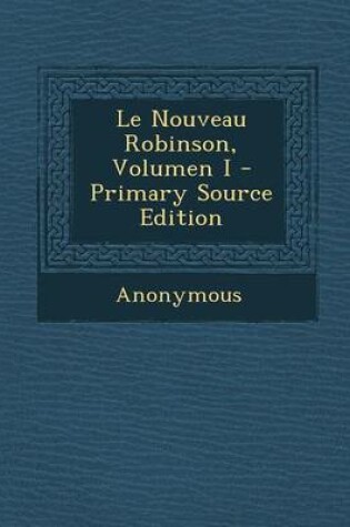 Cover of Le Nouveau Robinson, Volumen I