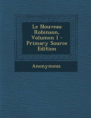 Book cover for Le Nouveau Robinson, Volumen I