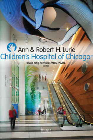 Cover of Ann and Robert H Lurie Children's Hospital of Chicago