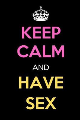 Book cover for Keep Calm and Have Sex