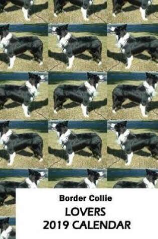 Cover of Border Collie Lovers 2019 Calendar