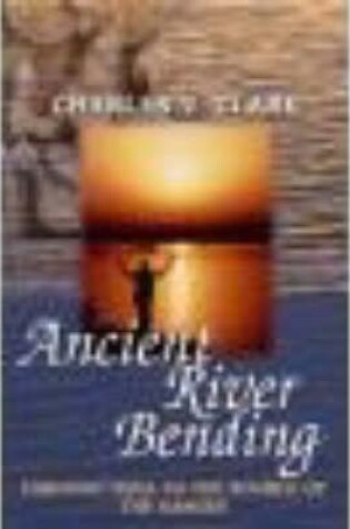 Cover of Ancient River Bending