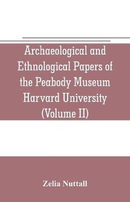 Book cover for Archaeological and Ethnological Papers of the Peabody Museum Harvard University (Volume II)