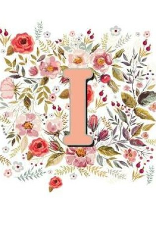 Cover of I Monogram Letter Floral Wreath Notebook