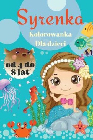 Cover of Kolorowanka z syrenką dla dzieci w wieku 4-8 lat