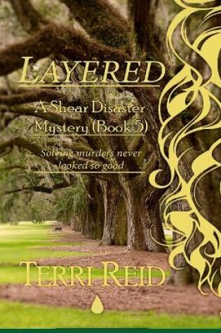 Cover of LAYERED - A Shear Disaster Mystery (Book 5)