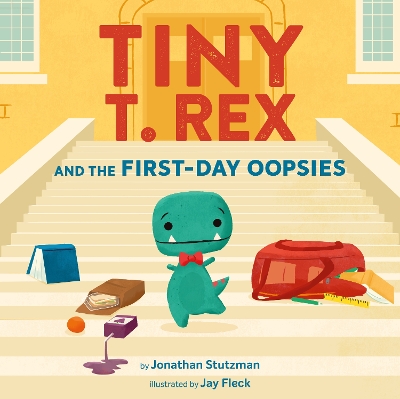 Book cover for Tiny T. Rex and the First-Day Oopsies