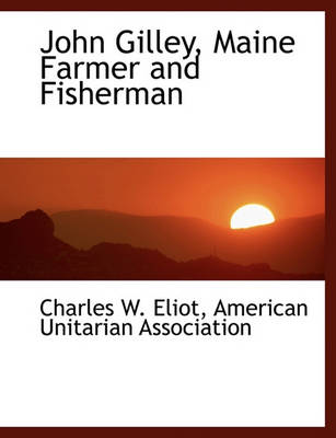 Book cover for John Gilley, Maine Farmer and Fisherman