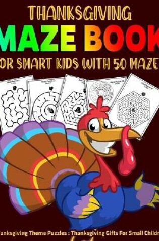 Cover of Thanksgiving Maze Book For Smart Kids With 50 Mazes