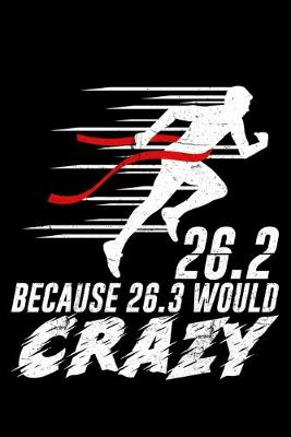 Book cover for 26.2 Because 26.3 Would Be Crazy