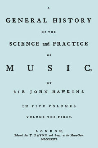 Cover of A General History of the Science and Practice of Music. Vol.1 of 5. [Facsimile of 1776 Edition of Vol.1.]