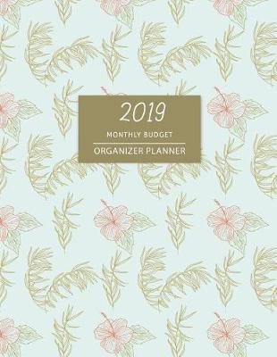 Book cover for 2019 Monthly Budget Planner Organizer