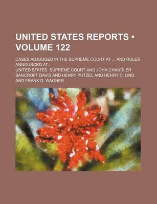 Book cover for United States Reports (Volume 122); Cases Adjudged in the Supreme Court at and Rules Announced at