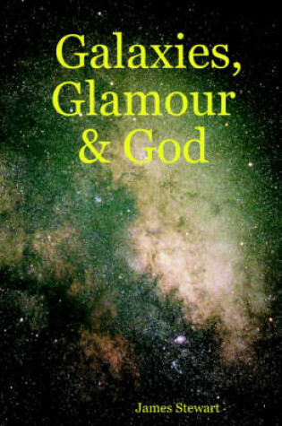 Cover of Galaxies, Glamour & God