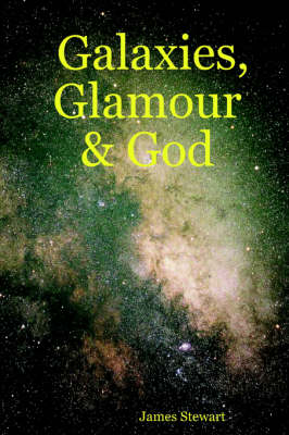 Book cover for Galaxies, Glamour & God