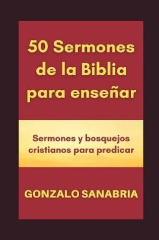 Cover of 50 Sermones de la Biblia para ensenar