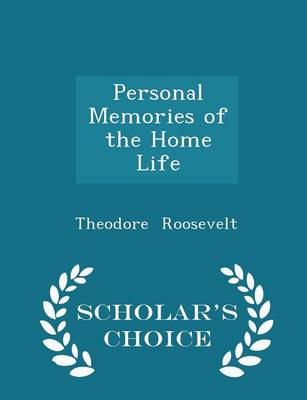 Book cover for Personal Memories of the Home Life - Scholar's Choice Edition