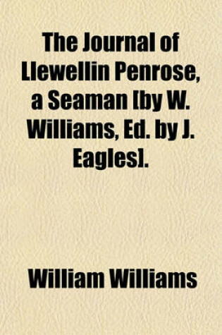 Cover of The Journal of Llewellin Penrose, a Seaman [By W. Williams, Ed. by J. Eagles].