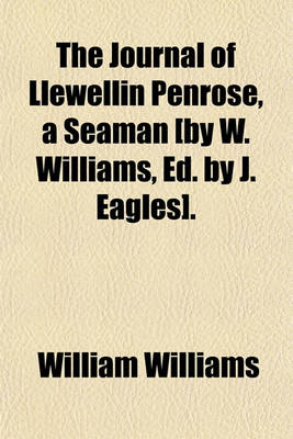 Book cover for The Journal of Llewellin Penrose, a Seaman [By W. Williams, Ed. by J. Eagles].