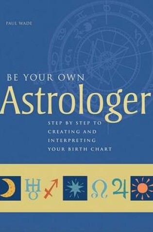 Cover of Be Your Own Astrologer