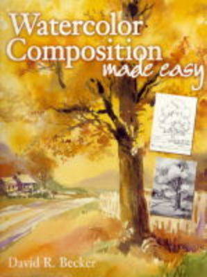 Cover of Watercolor Composition Made Easy