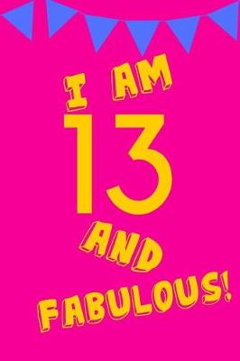 Book cover for I Am 13 and Fabulous!