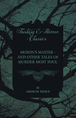 Book cover for Moxon's Master - and Other Tales of Murder Most Foul