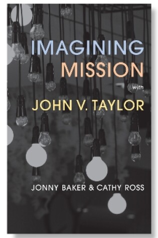Cover of Imagining Mission with John V. Taylor