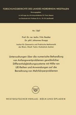 Cover of Untersuchungen UEber Die Numerische Behandlung Von Anfangswertproblemen Gewoehnlicher Differentialgleichungssysteme Mit Hilfe Von Lie-Reihen Und Anwendungen Auf Die Berechnung Von Mehrkoerperproblemen