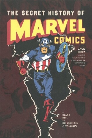 Cover of The Secret History Of Marvel Comics