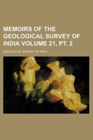 Cover of Memoirs of the Geological Survey of India Volume 21, PT. 2