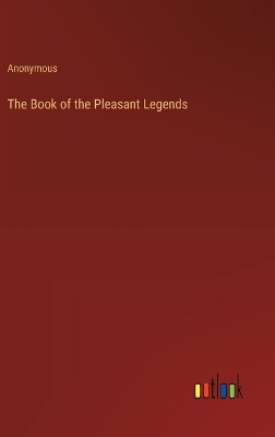 Book cover for The Book of the Pleasant Legends