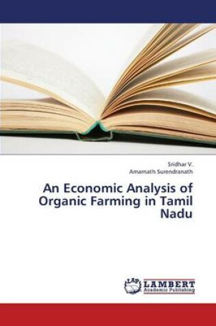 Cover of An Economic Analysis of Organic Farming in Tamil Nadu