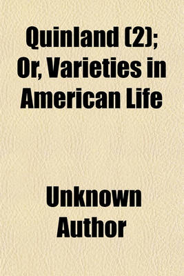 Book cover for Quinland (Volume 2); Or, Varieties in American Life