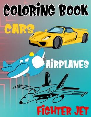 Book cover for Coloring Book Cars Fighter Jet Airplanes