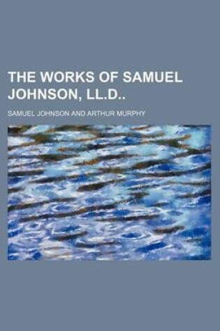 Cover of The Works of Samuel Johnson, LL.D (Volume 2; V. 5; V. 10)