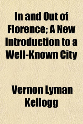 Book cover for In and Out of Florence; A New Introduction to a Well-Known City