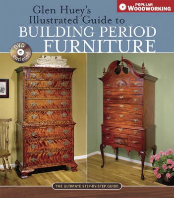 Book cover for Glen Huey's Illustrated Guide to Building Period Furniture