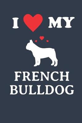 Book cover for I Love My French Bulldog