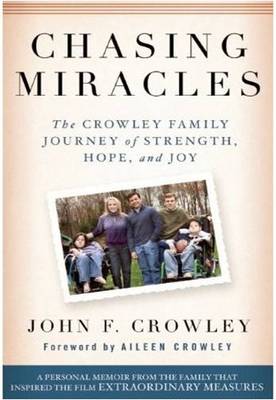 Book cover for Chasing Miracles:The Crowley Family Journey of Strength, Hope, and Joy