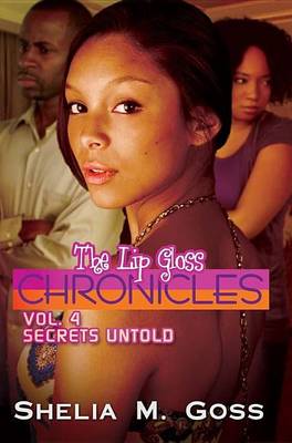 Book cover for Lip Gloss Chronicles: Vol. 4 Secrets Untold