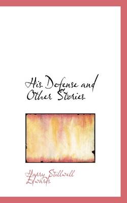 Book cover for His Defense and Other Stories