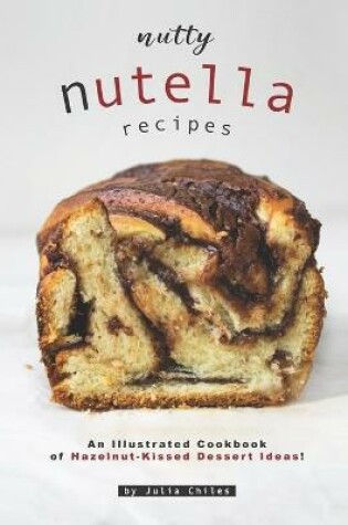 Cover of Nutty Nutella Recipes