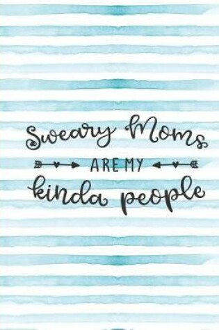 Cover of Sweary Moms Are My Kinda People