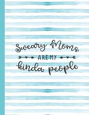 Book cover for Sweary Moms Are My Kinda People