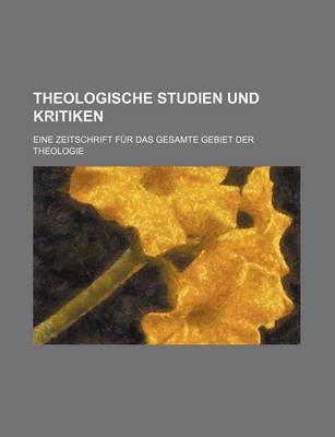 Book cover for Theologische Studien Und Kritiken (2); Eine Zeitschrift Fur Das Gesamte Gebiet Der Theologie